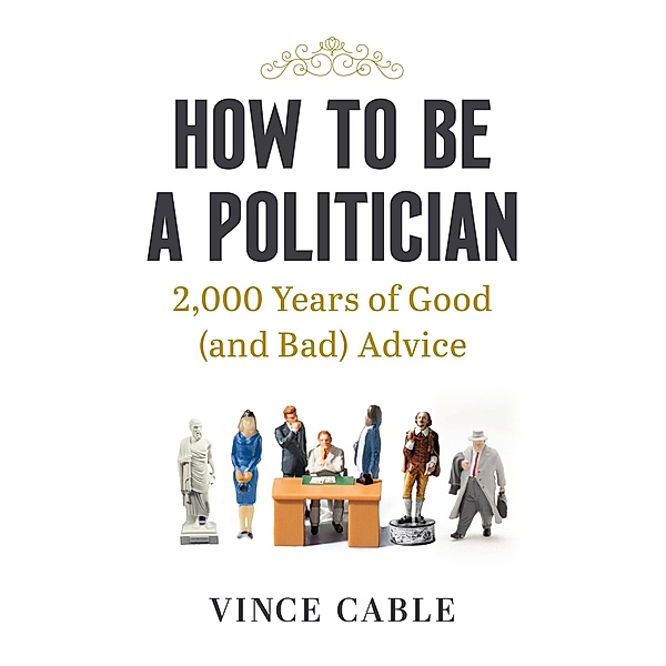 How to be a Politician, Vince Cable