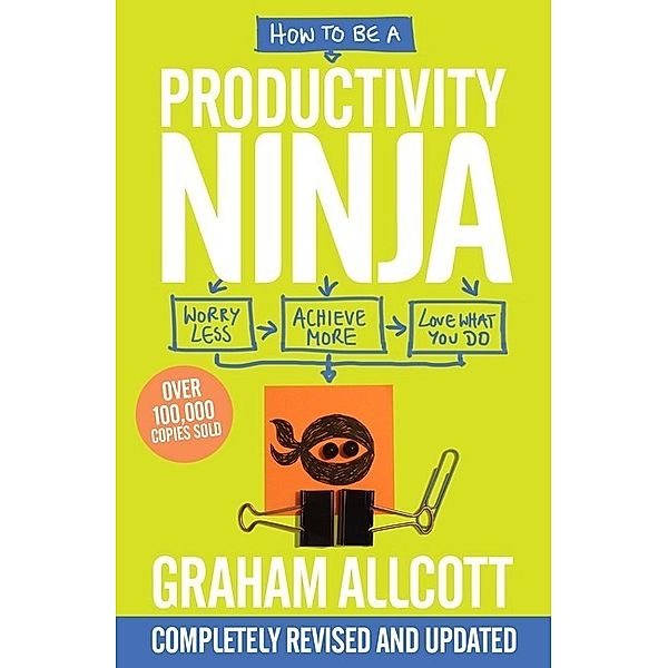 How to be a Productivity Ninja UPDATED EDITION, Graham Allcott