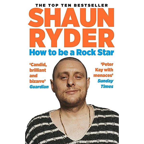How to Be a Rock Star, Shaun Ryder