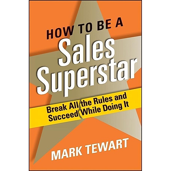 How to Be a Sales Superstar, Mark Tewart