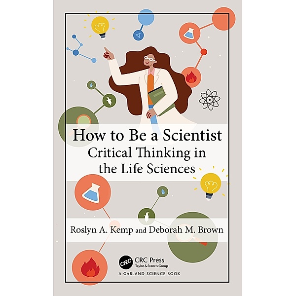 How to Be a Scientist, Roslyn A. Kemp, Deborah M. Brown
