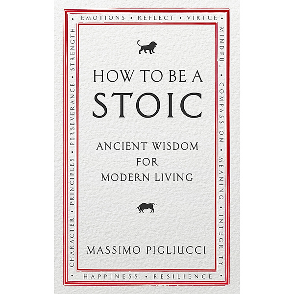 How To Be A Stoic, Massimo Pigliucci