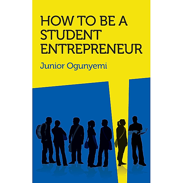 How to be a Student Entrepreneur, Junior Ogunyemi