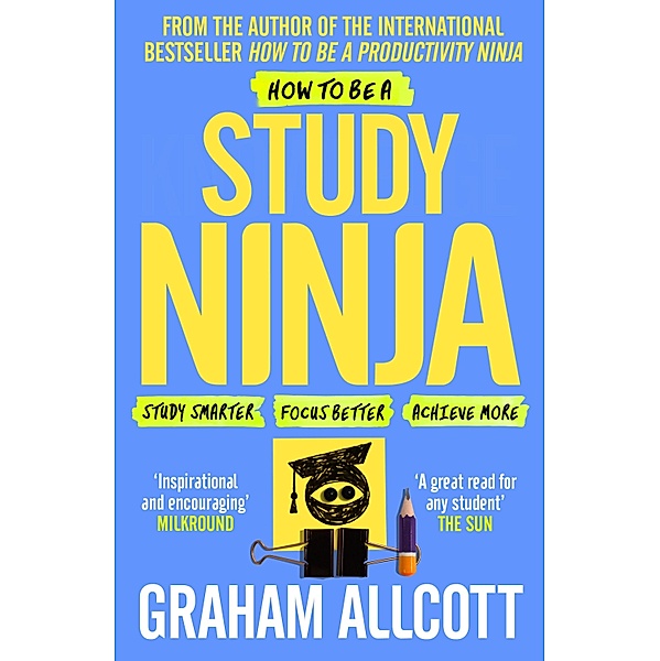 How to be a Study Ninja / Productivity Ninja, Graham Allcott
