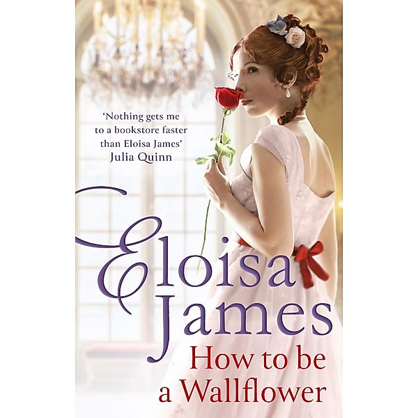 How to Be a Wallflower / Would-Be Wallflowers, Eloisa James