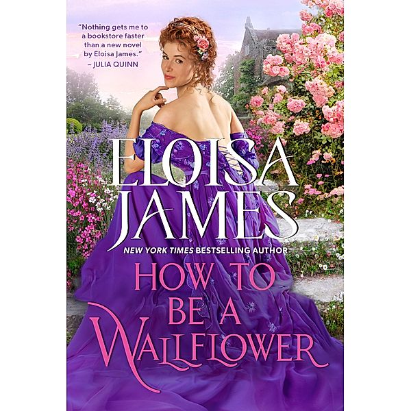 How to Be a Wallflower / Would-Be Wallflowers Bd.1, Eloisa James