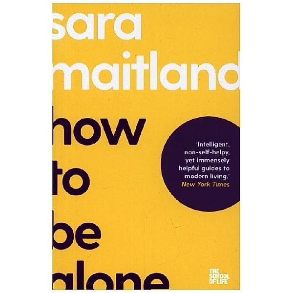 How to Be Alone, Sara Maitland, Campus London LTD (The School of Life)