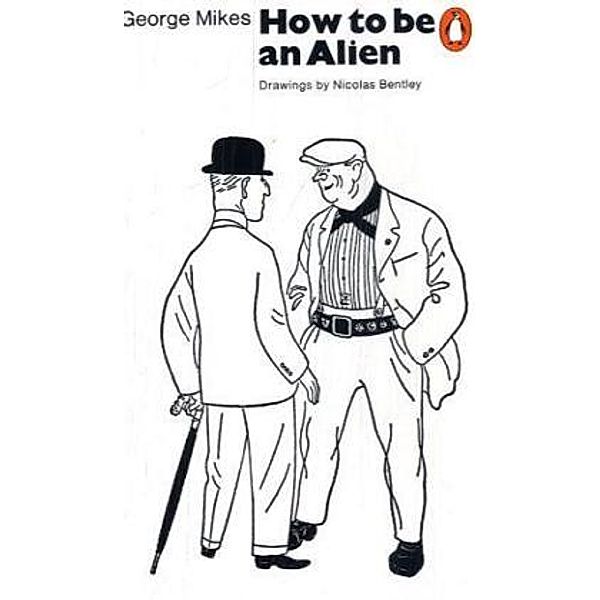 How to be an Alien, George Mikes