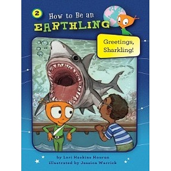 How to Be an Earthling: Greetings, Sharkling!, Lori Haskins Houran