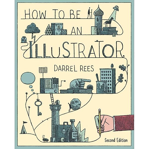 How to Be an Illustrator Second Edition, Darrel Rees