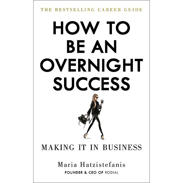 How to Be an Overnight Success, Maria Hatzistefanis