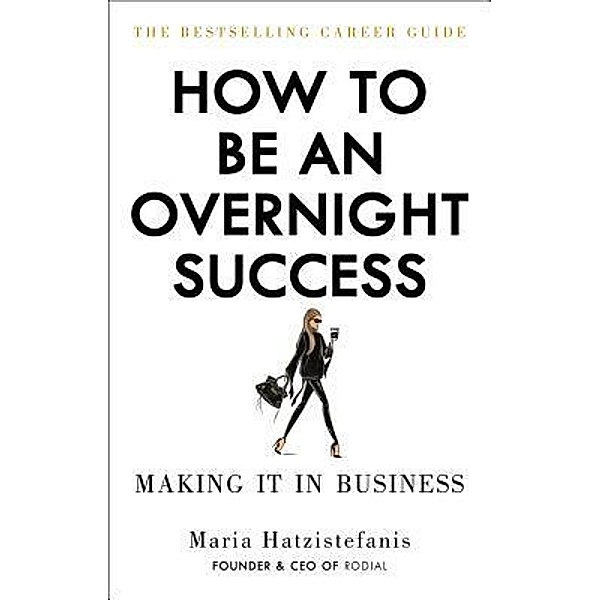 How to Be an Overnight Success, Maria Hatzistefanis