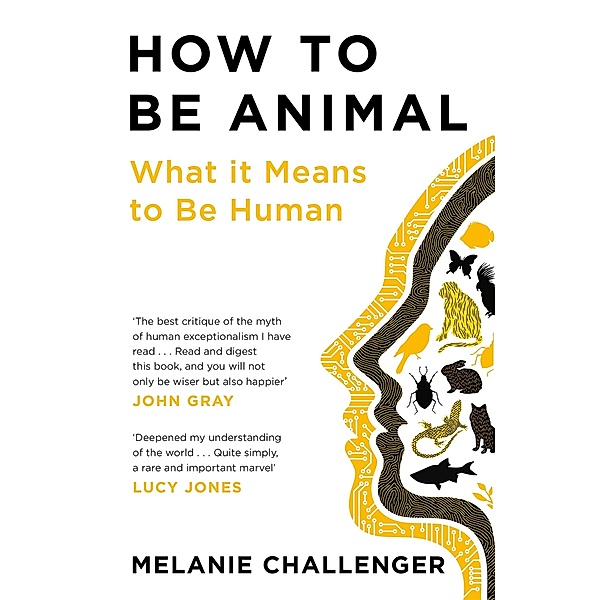 How to Be Animal, Melanie Challenger