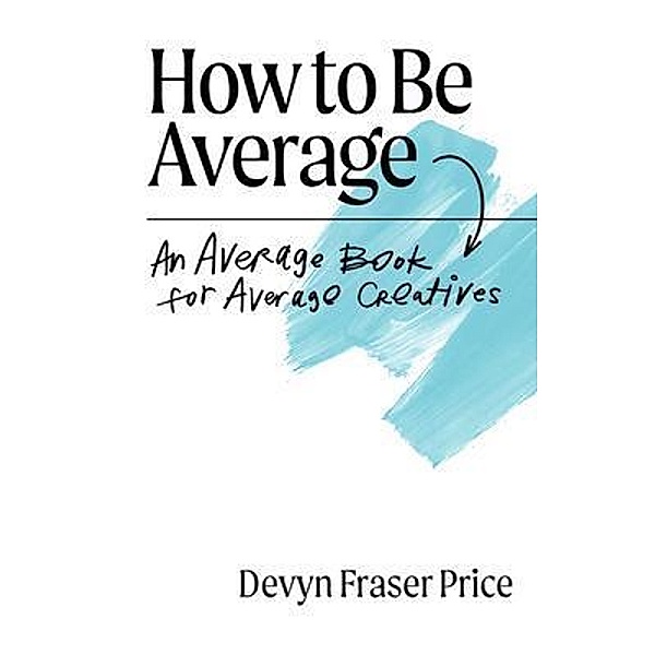 How to Be Average, Devyn Fraser Price