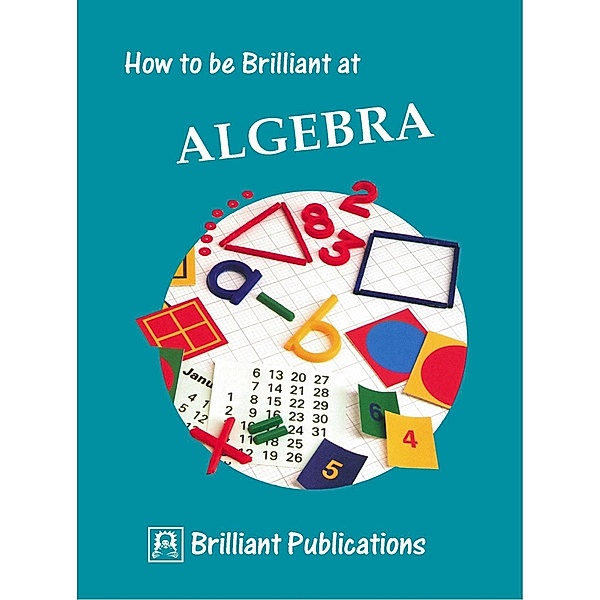 How to be Brilliant at Algebra / Andrews UK, Beryl Webber