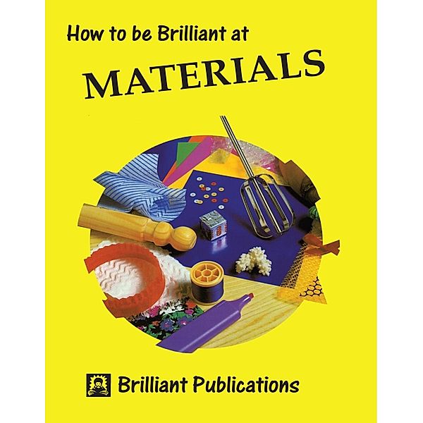 How to be Brilliant at Materials / Andrews UK, Colin Hughes