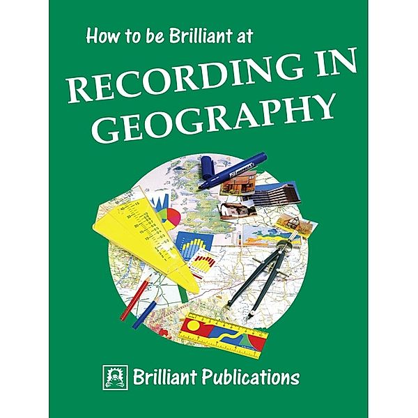 How to be Brilliant at Recording in Geography / Andrews UK, Sue Lloyd