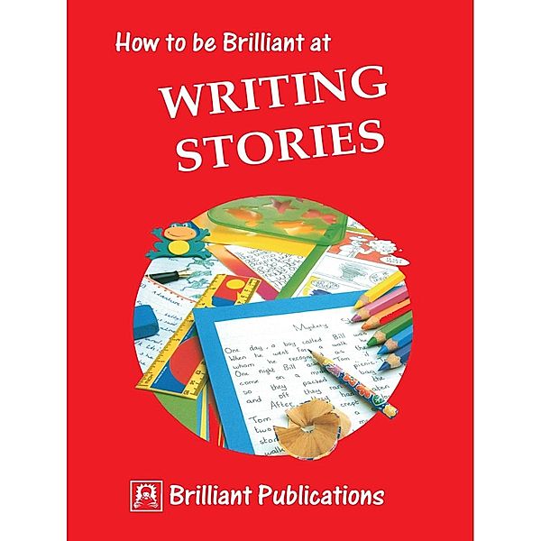 How to be Brilliant at Writing Stories / Andrews UK, Irene Yates