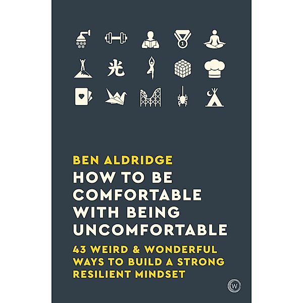 How to Be Comfortable with Being Uncomfortable, Ben Aldridge
