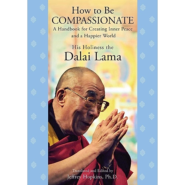 How to Be Compassionate, His Holiness the Dalai Lama