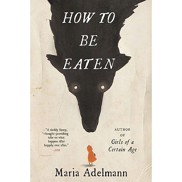 How to Be Eaten, Maria Adelmann