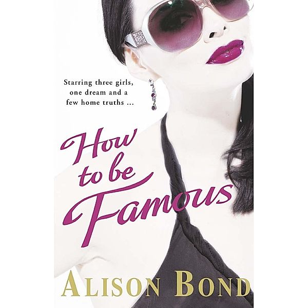 How to be Famous, Alison Bond