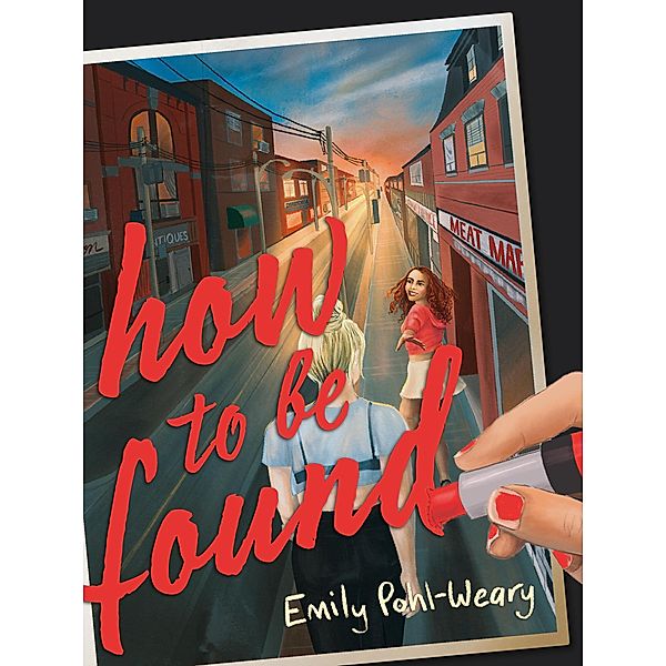 How to Be Found, Emily Pohl-Weary