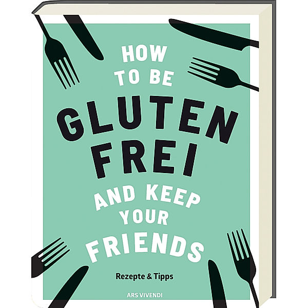How to be glutenfrei and Keep Your Friends, Anna Barnett