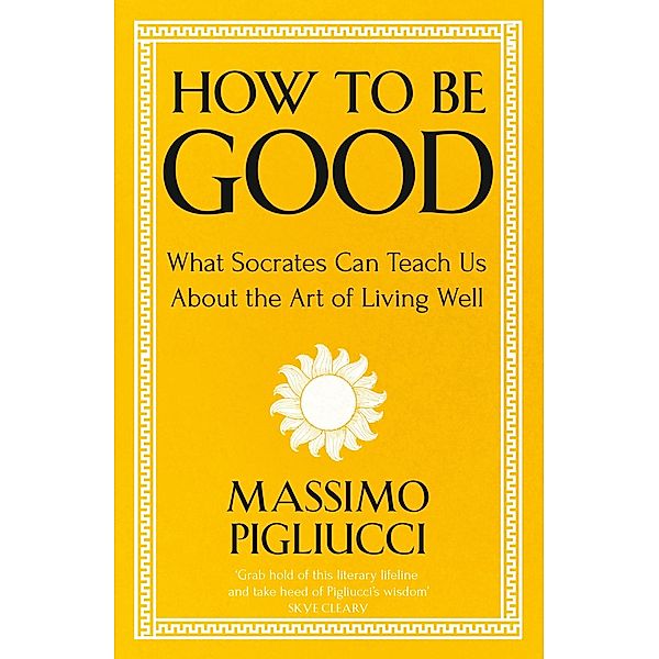 How To Be Good, Massimo Pigliucci