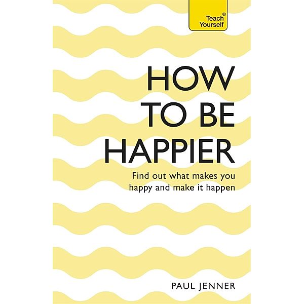 How To Be Happier, Paul Jenner