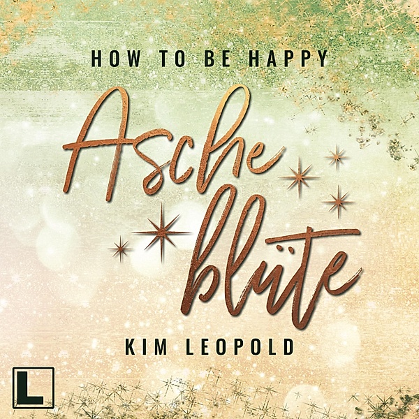 How to be Happy - 2 - Ascheblüte, Kim Leopold
