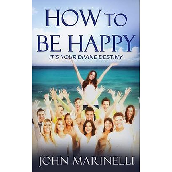 How To Be Happy, John Marinelli