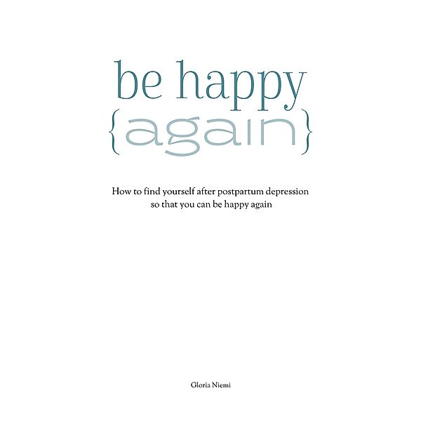 How To Be Happy Again, Gloria Niemi