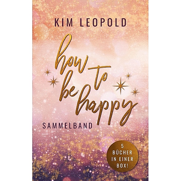 how to be happy - Sammelband: 5 Bücher in einer Box, Kim Leopold