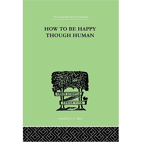 How To Be Happy Though Human, W Beran Wolfe