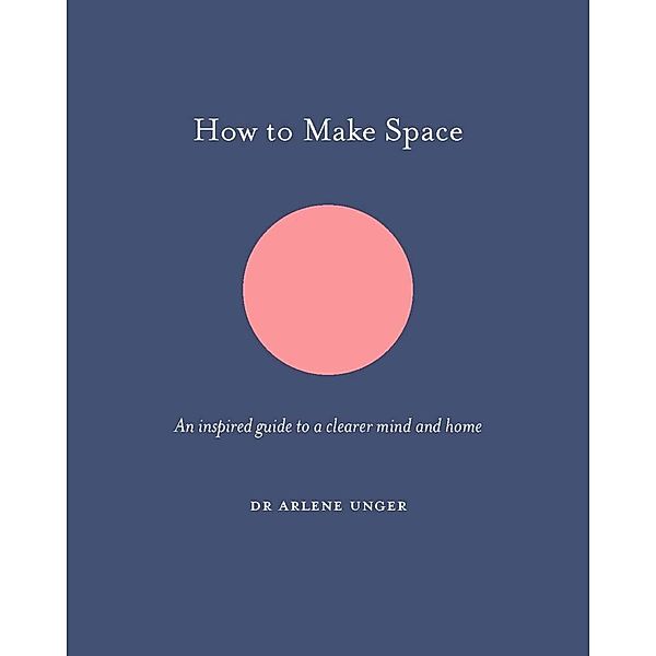 How To Be / How to Make Space, Arlene Unger