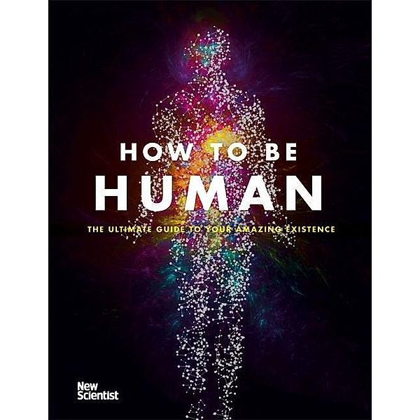 How to be Human, Graham Lawton, Jeremy Webb