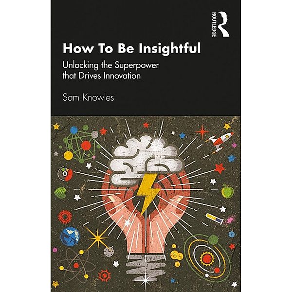 How To Be Insightful, Sam Knowles