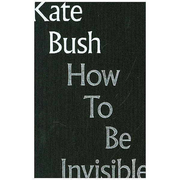 How to Be Invisible, Kate Bush
