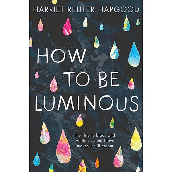 How To Be Luminous, Harriet Reuter Hapgood