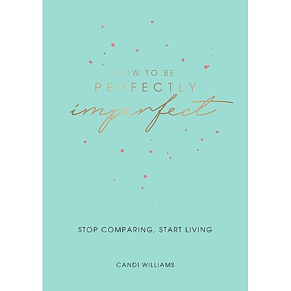 How to Be Perfectly Imperfect, Candi Williams