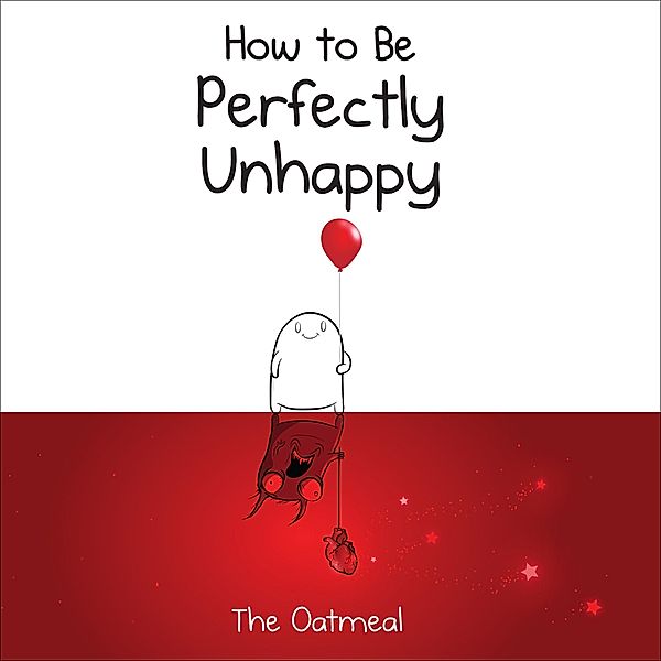 How to Be Perfectly Unhappy, Matthew Inman