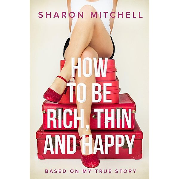 How to Be Rich, Thin and Happy, Sharon Mitchell