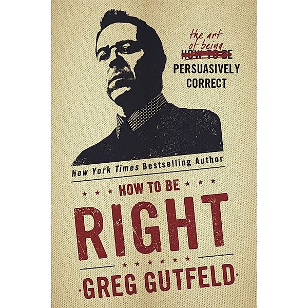 How To Be Right, Greg Gutfeld