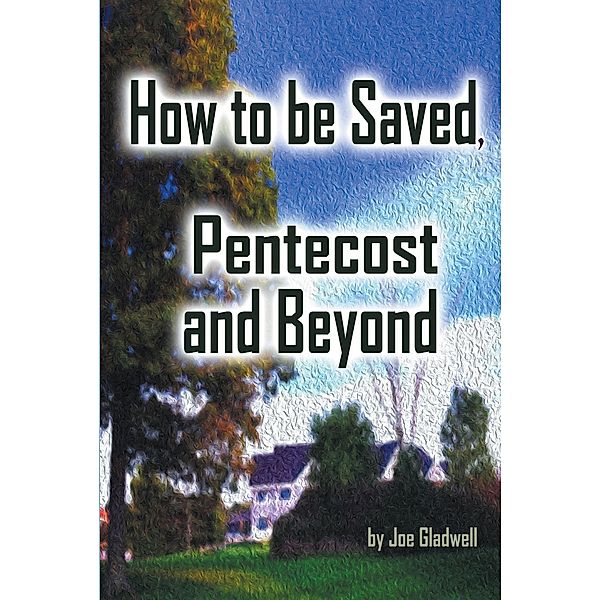 How to Be Saved, Pentecost and Beyond, Joe Gladwell