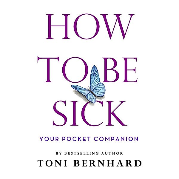 How to Be Sick, Toni Bernhard