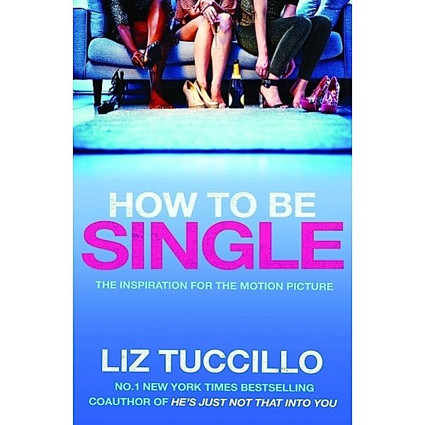 How to Be Single (Film Tie-in Edition), Liz Tuccillo