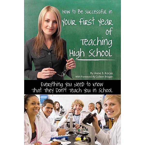 How to Be Successful in Your First Year of Teaching High School, Anne Kocsis