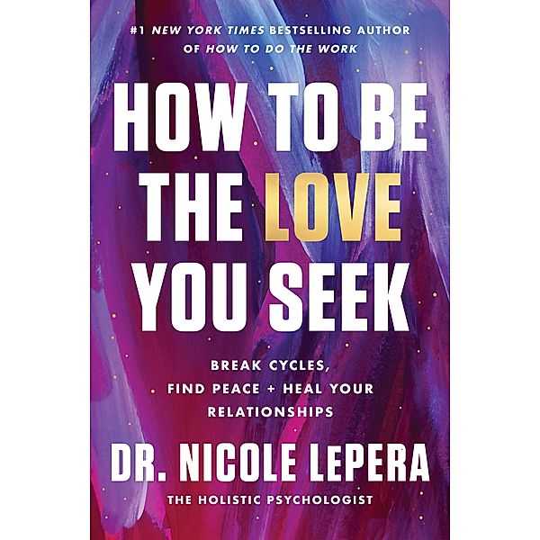How to Be the Love You Seek, Nicole LePera