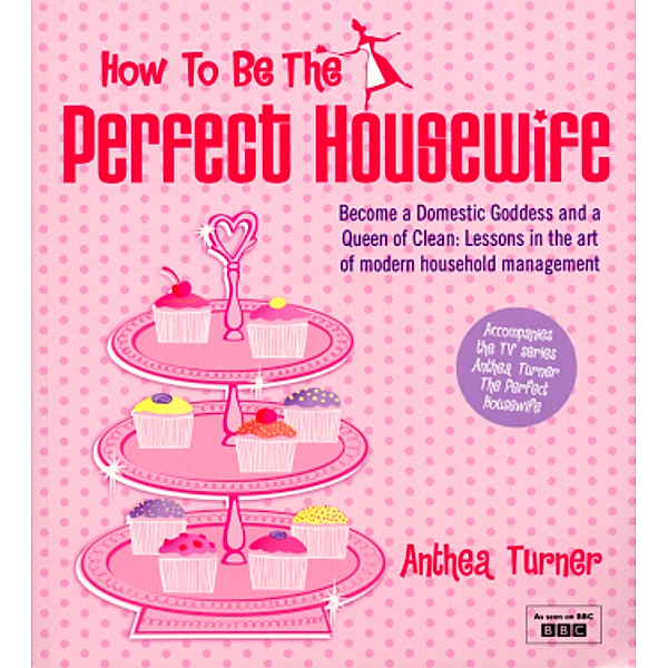 How to be the Perfect Housewife, Anthea Turner